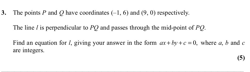 The-points-P-and-Q-have-coordinates-(–1,-6)-and-(9,-0)-respectively-Edexcel-A-Level Maths Pure-Question 5-2011-Paper 1.png